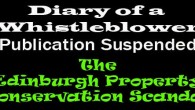 Whistleblower’s Diary – Publication Postponed Edinburgh Sucks has received a communication originating from the whistleblowers lawyers advising that proceeding at this time, with publication of further chapters of “Diary of a Whistleblower: The Edinburgh Property...